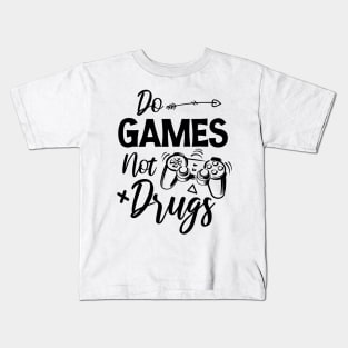 Do gamesNot Drugs Funny Anti Drugs Quote Kids T-Shirt